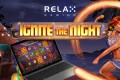 Ignite the Night with Relax Gaming